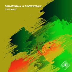 [DWR078] Abriviatura IV & Sondsperale - Dont Worry (Original Mix)