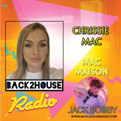 Chrissie Mac Mac Maison - Guest Mix Jack Bobby