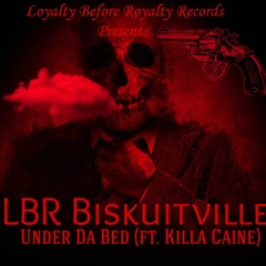 LBR Biskuitville (feat. Killa Caine) Under Da Bed (Prod. Yai Beats)