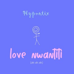Hypnotix - Love Nwantiti RMX