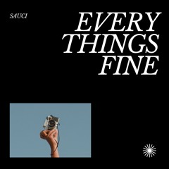 EVERYTHINGS FINE