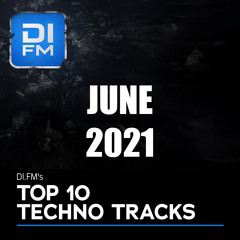 DI.FM Top 10 Techno Tracks June 2021