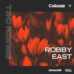 Colorize SiriusXM Chill Takeover: Robby East