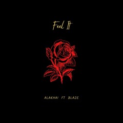 Feel It by Alakhai feat Blaze