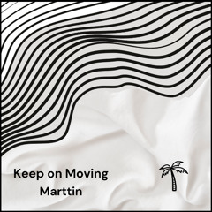 Marttin - Keep on Moving (Unk)