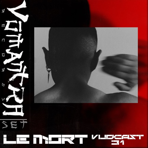 LE MORT [Vūdcast_031]