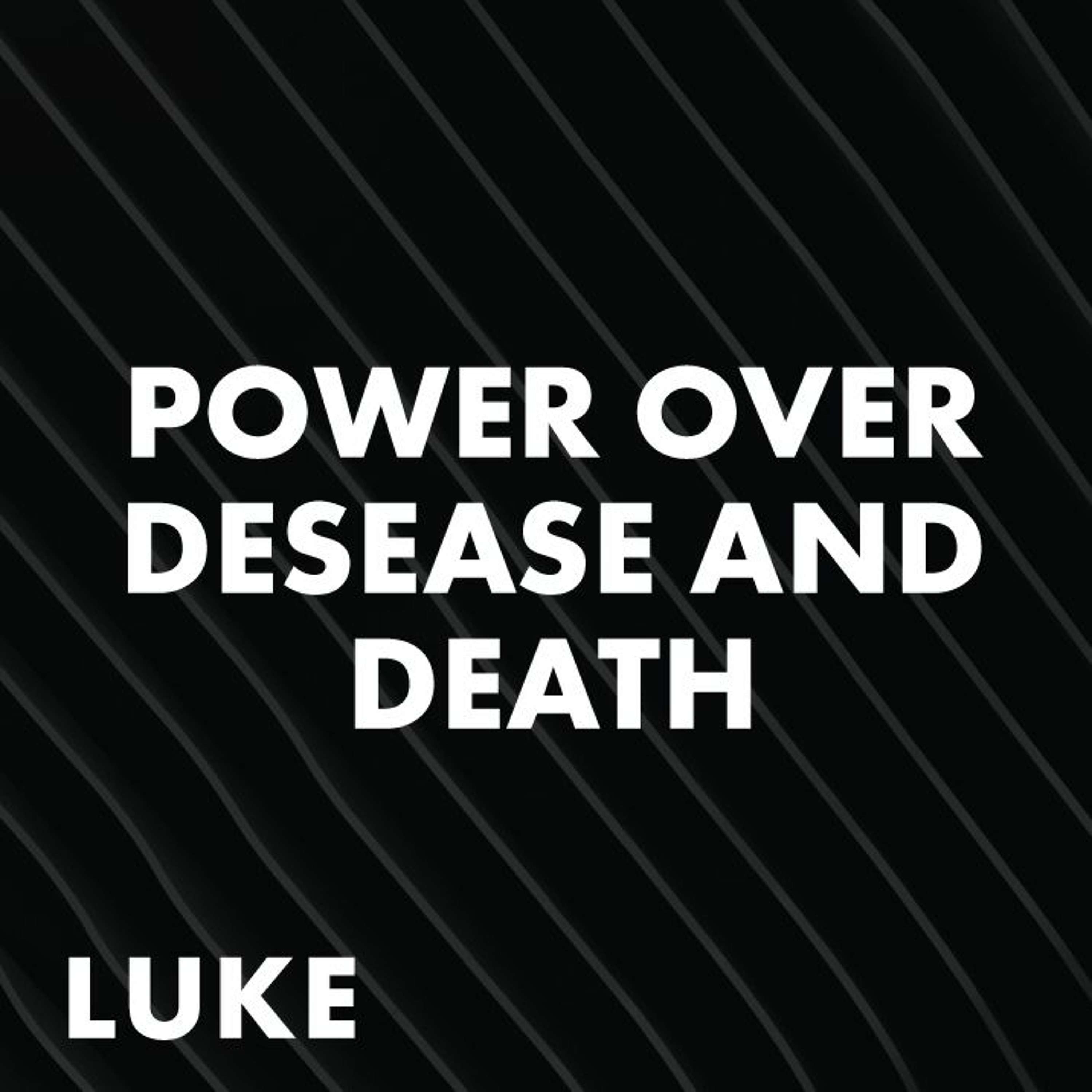 The Ministry Of Jesus | Power Over Disease and Death