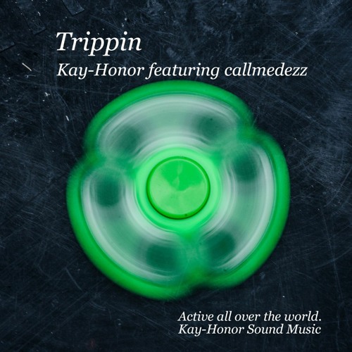 Trippin  (Kay-Honor featuring callmedezz)