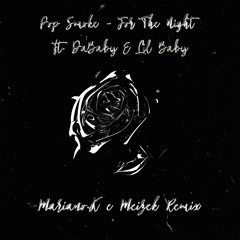 Pop Smoke - For The Night ft.Lil Baby, DaBaby (Mariano.K & Meizek RMX)