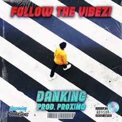 Follow the vibez FT DANKING