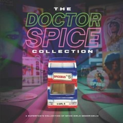 READ [PDF] The Doctor Spice Collection: A Superfan's Collection of Spice Girls Memorabilia