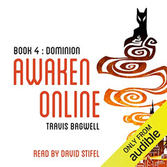 download PDF 🖌️ Awaken Online: Dominion by  Travis Bagwell,David Stifel,LLC STAB Pub