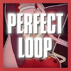 Perfect Loop [2 Phut hon - Phao (kaiz remix)]