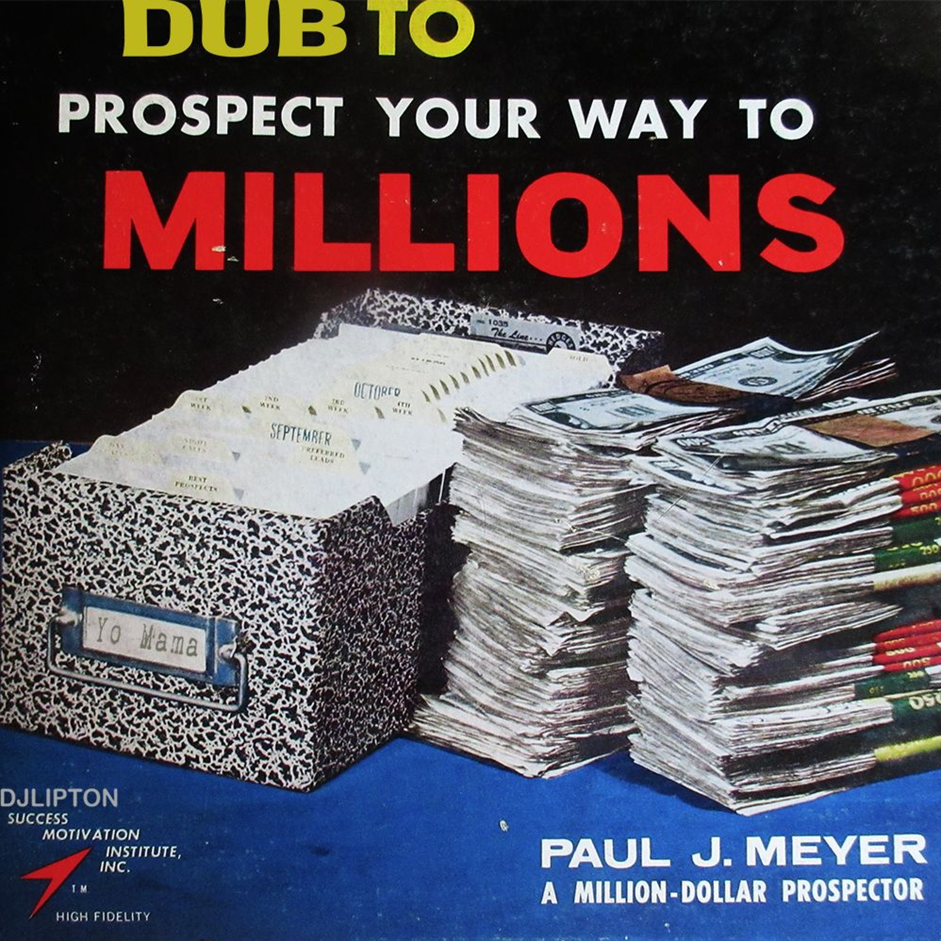 Paul J Meyer: Dub To Prospect Your Way To Millions episode artwork