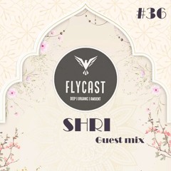 Flycast #36 | SHRI