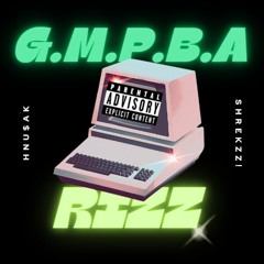 HNU$AK - G.M.P.B.A RIZZ feat. Shrekzz! (prod. r4zo)