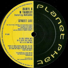 Daryl B & M Yardley - Street Life (Club Full Vocal)