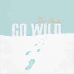 3rd Silhouette - Go Wild