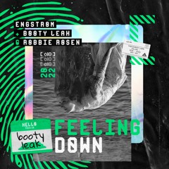 Engstrom + Booty Leak & Robbie Rosen - Feeling Down [ FREE DOWNLOAD ]
