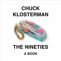 [PDF] ❤️ Read The Nineties: A Book by  Chuck Klosterman,Chuck Klosterman,Dion Graham,Penguin Aud