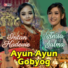 Ayun - Ayun Gobyog (feat. Anisa Salma)