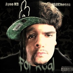 Ayoo Kd- For Real ft. 708Chosen