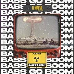 JOYFIRE - Bass Go Boom (Original Mix) [G-MAFIA RECORDS]