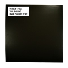 Breeze & Styles - Your shinning (Manik Producer Remix)