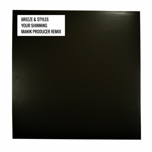 Breeze & Styles - Your shinning (Manik Producer Remix)