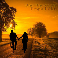 Bryan Milton - Over The Horizon(Original mix)