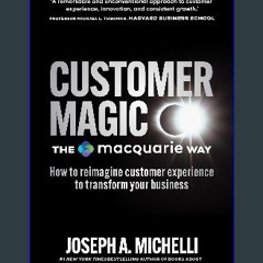Ebook PDF  ✨ Customer Magic – The Macquarie Way: How to Reimagine Customer Experience to Transform