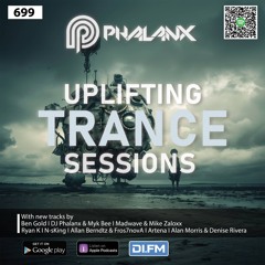 Uplifting Trance Sessions EP. 699 with DJ Phalanx  📢 (Trance Podcast)