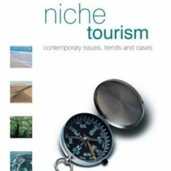 [Read] EPUB 📒 Niche Tourism: Contemporary Issues, Trends and Cases by  Marina Novell