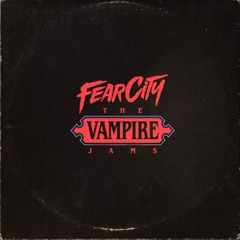 FEARCITY • THE VAMPIRE JAMS