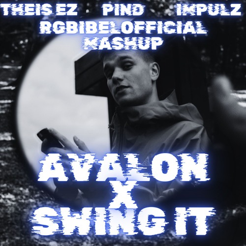 AVALON X SWING IT [RGBibelOfficial MASHUP] - Pind, Theis EZ, Impulz, RGBibelOfficial