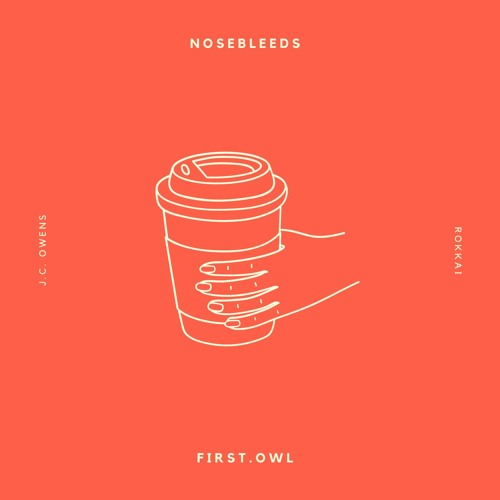 Nosebleeds - J.C Owens, Rokkai, First.Owl (Prod by First.Owl)