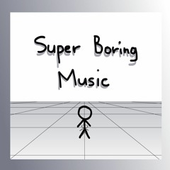 Super Boring Music - care
