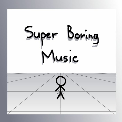 Super Boring Music - mashed