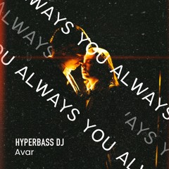 Always You Ft. Avar (Original Mix)