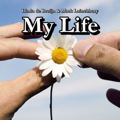 My Life - Linda de Bruijn & Mark Lainchbury