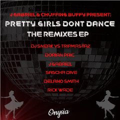 PREMIERE: J Gabriel & Chuffing Buffy - Pretty Girls Dont Dance (Dorian Paic Remix) [Onysia]