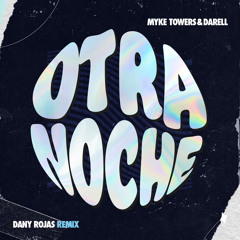 Myke Towers & Darell - OTRA NOCHE (Dany Rojas Remix)