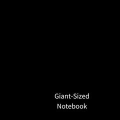 VIEW EBOOK EPUB KINDLE PDF Giant-Sized Notebook: Giant-Sized Notebook/Journal with 50