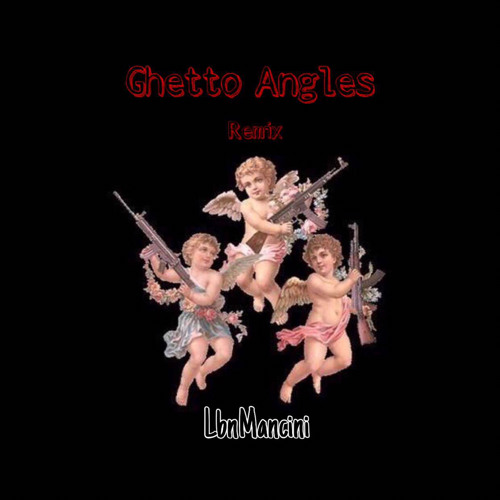Ghetto Angels (remix)