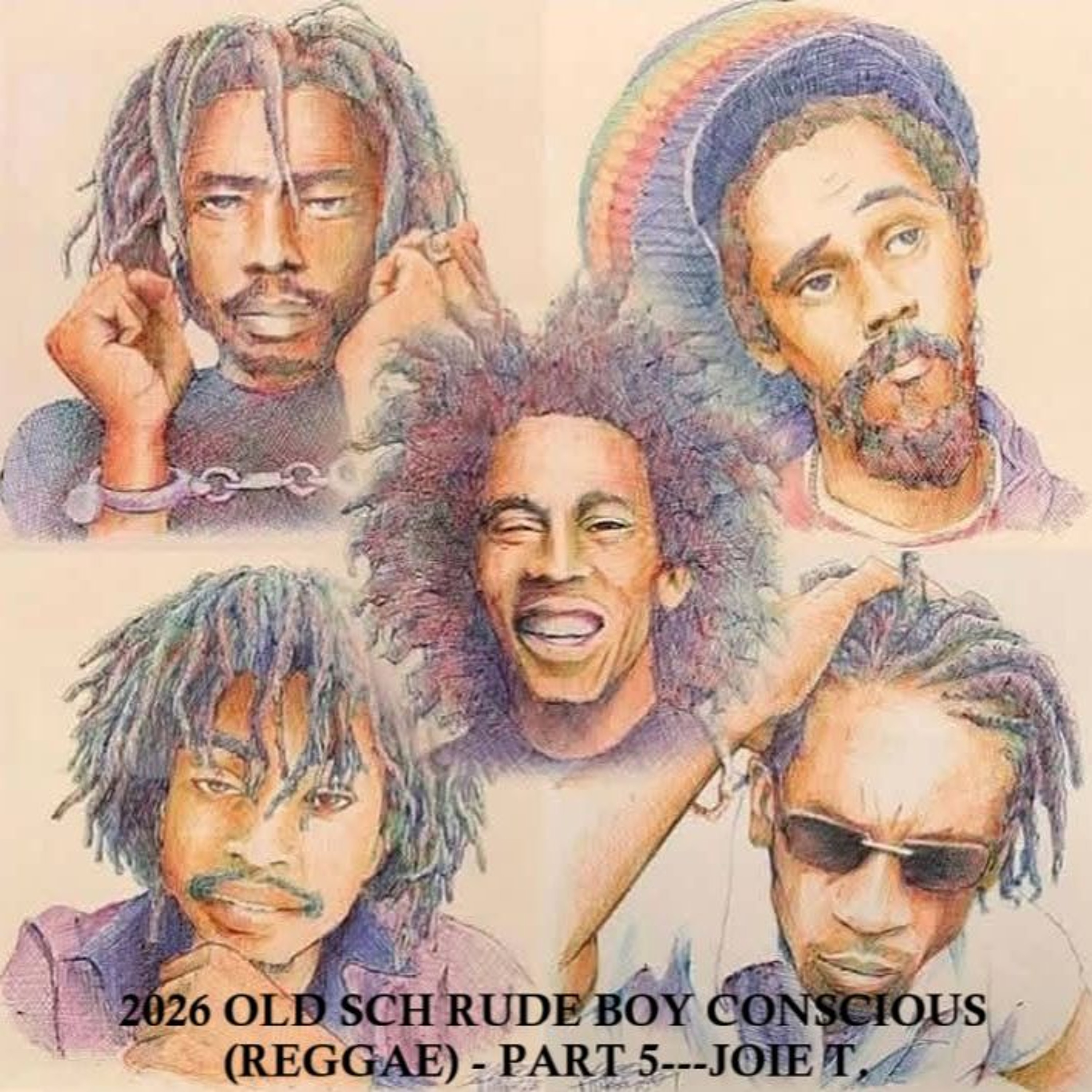 2026 OLD SCH RUDE BOY CONSCIOUS (REGGAE/DANCEHALL) - PART 5---JOIE T. episode artwork