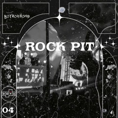 BoyNotHome - Rock Pit