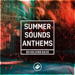 Summer Sounds Anthem 9.0 || No Holding Back