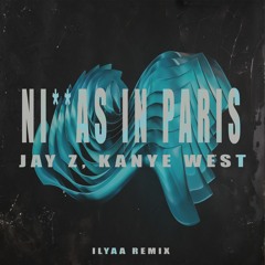 Jay Z, Kanye West - Ni**as In Paris (ILYAA Remix) [TECHNO] [FREE DOWNLOAD]