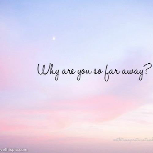 WHY ARE WE SO FAR AWAY (Alfonso Llorente)