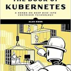 [ACCESS] EPUB 💕 The Book of Kubernetes: A Complete Guide to Container Orchestration